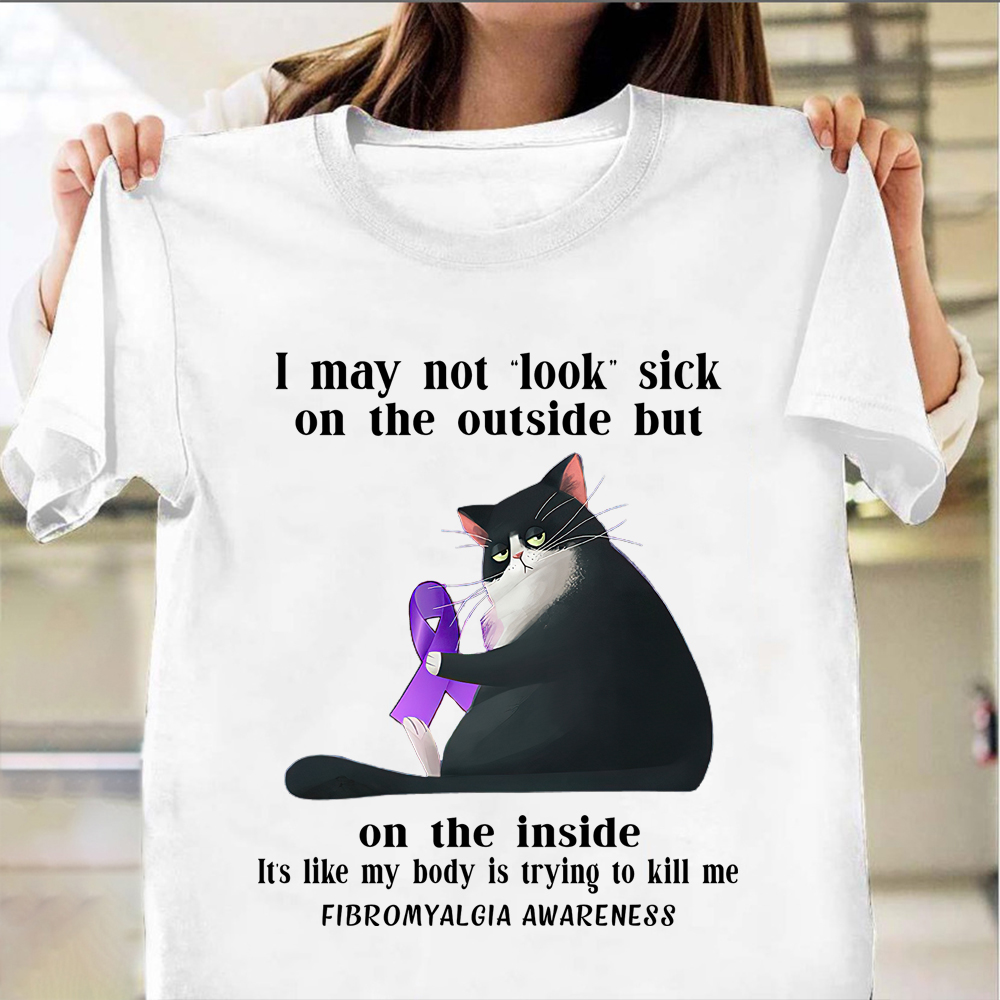 Cat I May Not Look Sick Fibromyalgia Awareness Shirt Clothing Cat Graphic Tee Cat I May Not Look Sick Fibromyalgia Awareness Shirt Clothing Cat Graphic Tee