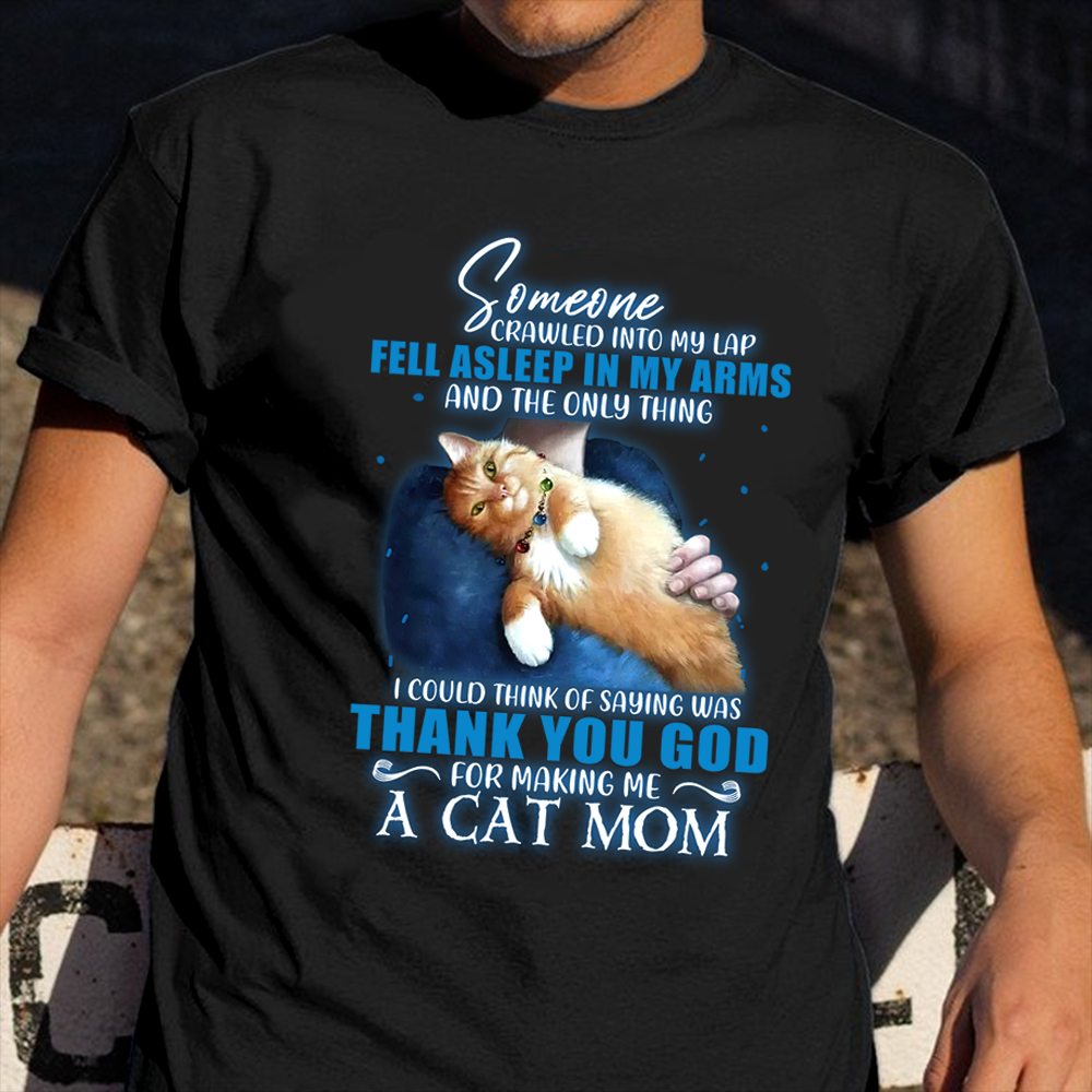 Cat Mom Shirt Someone Crawled Into My Lap Cat Mom Mother's Day Gifts