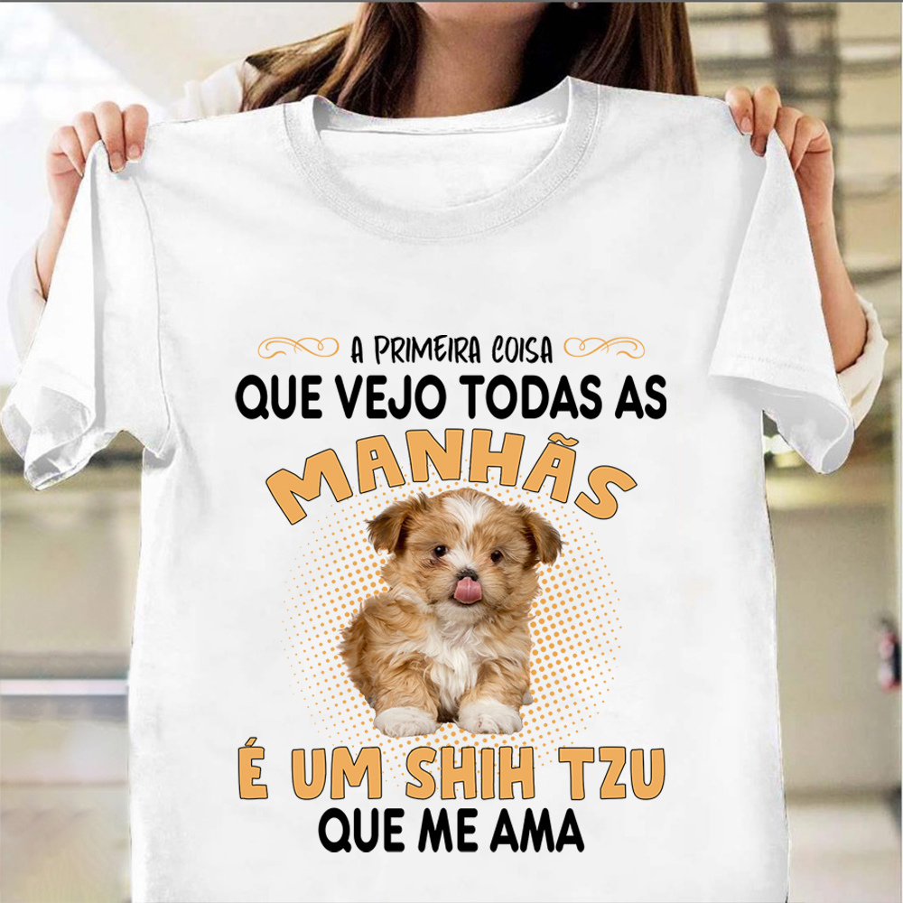 A Primeira Coisa Que Vejo Todas As Manhãs Shirt Dog Lover Cute T-Shirt Gift For Son A Primeira Coisa Que Vejo Todas As Manhãs Shirt Dog Lover Cute T-Shirt Gift For Son