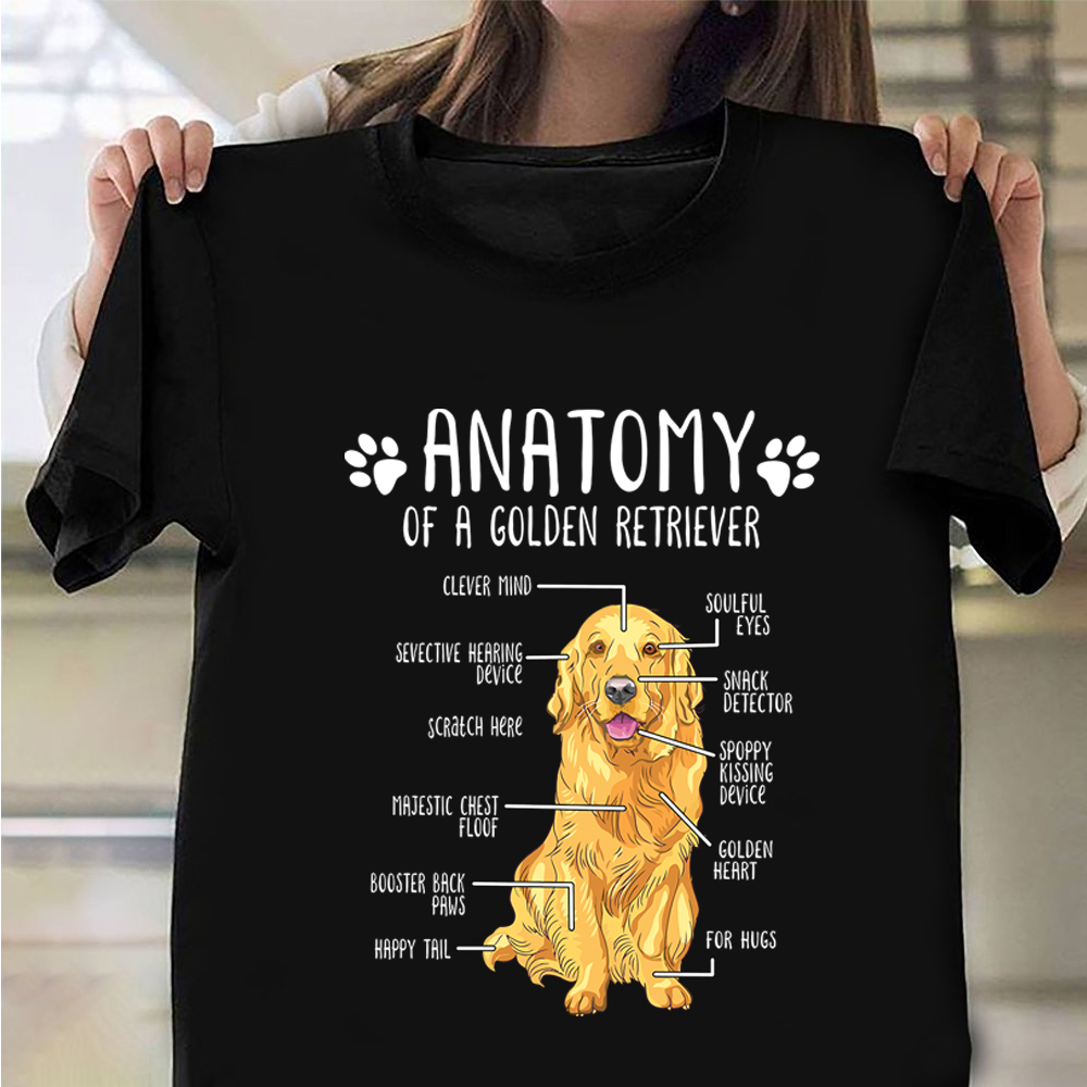 Anatomy Of A Golden Retriever Shirt Funny Design Dog Lover T-Shirt For Men Women Anatomy Of A Golden Retriever Shirt Funny Design Dog Lover T-Shirt For Men Women