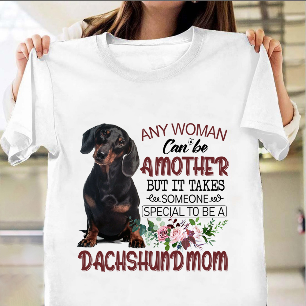 Any Woman Can Be A Mother Special To Be A Dashchunmom Shirt Dashchund Lover Women T-Shirt Gift Any Woman Can Be A Mother Special To Be A Dashchunmom Shirt Dashchund Lover Women T-Shirt Gift