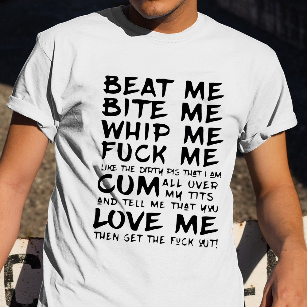 Beat Me Bite Me Whip Me Shirt Retro Graphic T-Shirt Men Clothes Beat Me Bite Me Whip Me Shirt Retro Graphic T-Shirt Men Clothes