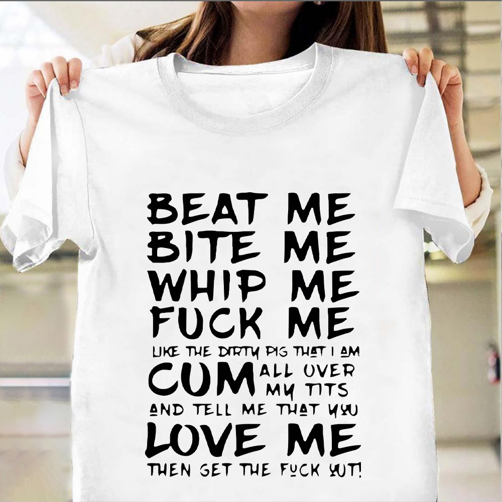 Beat Me Bite Me Whip Me Shirt Retro Graphic T-Shirt Men Clothes Beat Me Bite Me Whip Me Shirt Retro Graphic T-Shirt Men Clothes