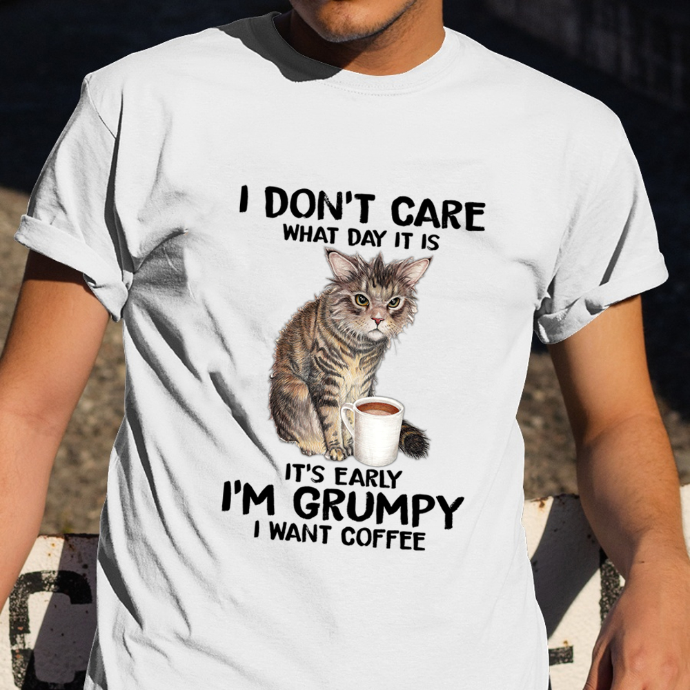 I Dont Care What Day It Is I Want Coffee Shirt Coffee Drinking Cat Themed T-Shirt Fun Gift