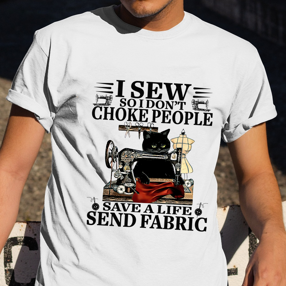 I Sew So I Dont Choke People T-Shirt Funny Cat Shirts Best Gifts For Sewers