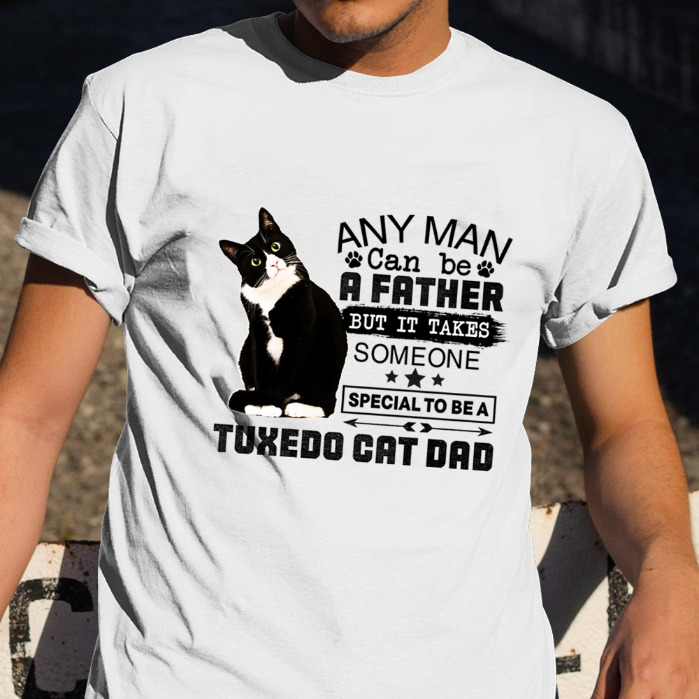 Someone Special To be A Tuxedo Cat Dad Shirt Cat Owner Humor T-Shirt Gifts For Dad