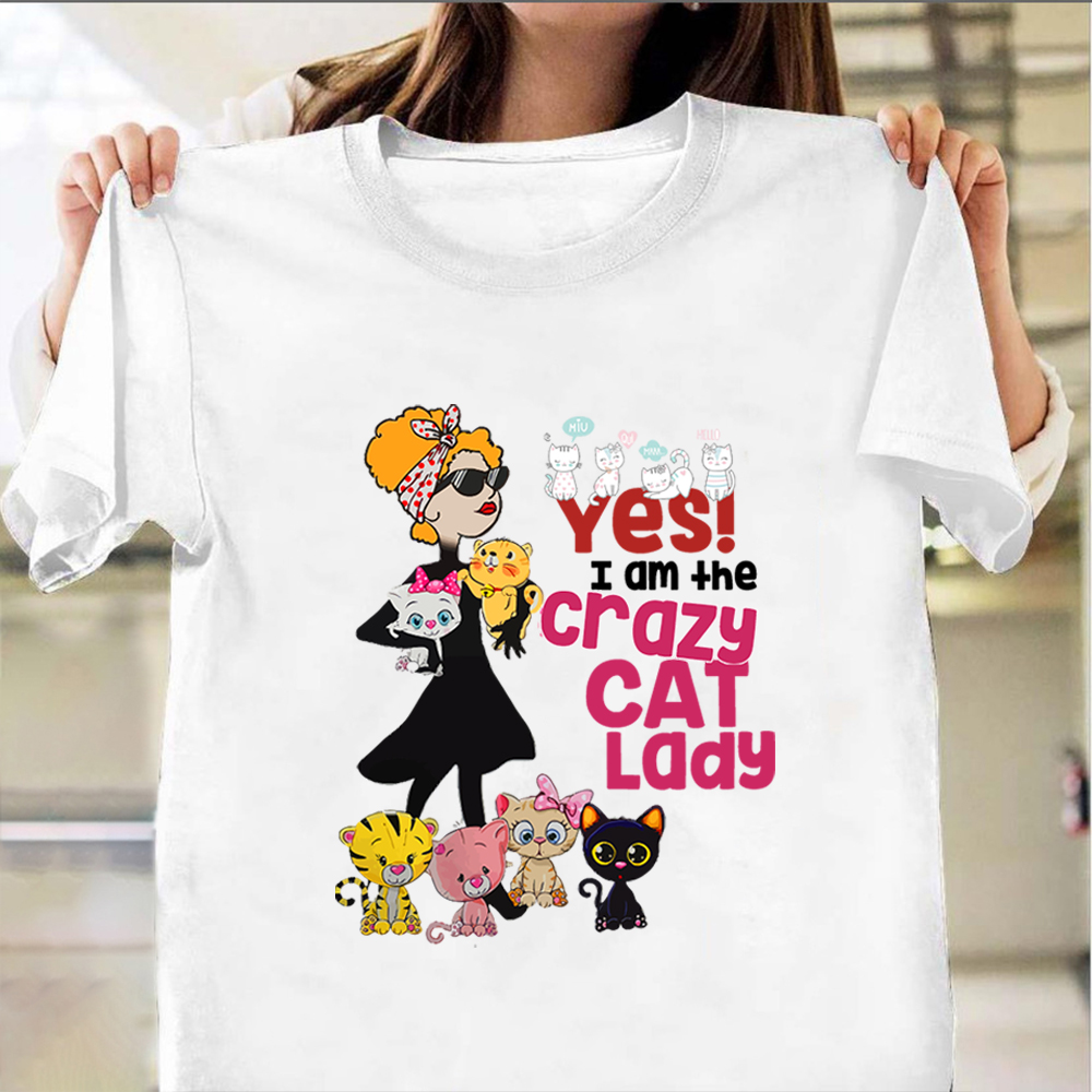 Yes I Am The Crazy Cat Lady Shirt Funny Women T-Shirt Cute Gifts For Cat Lovers