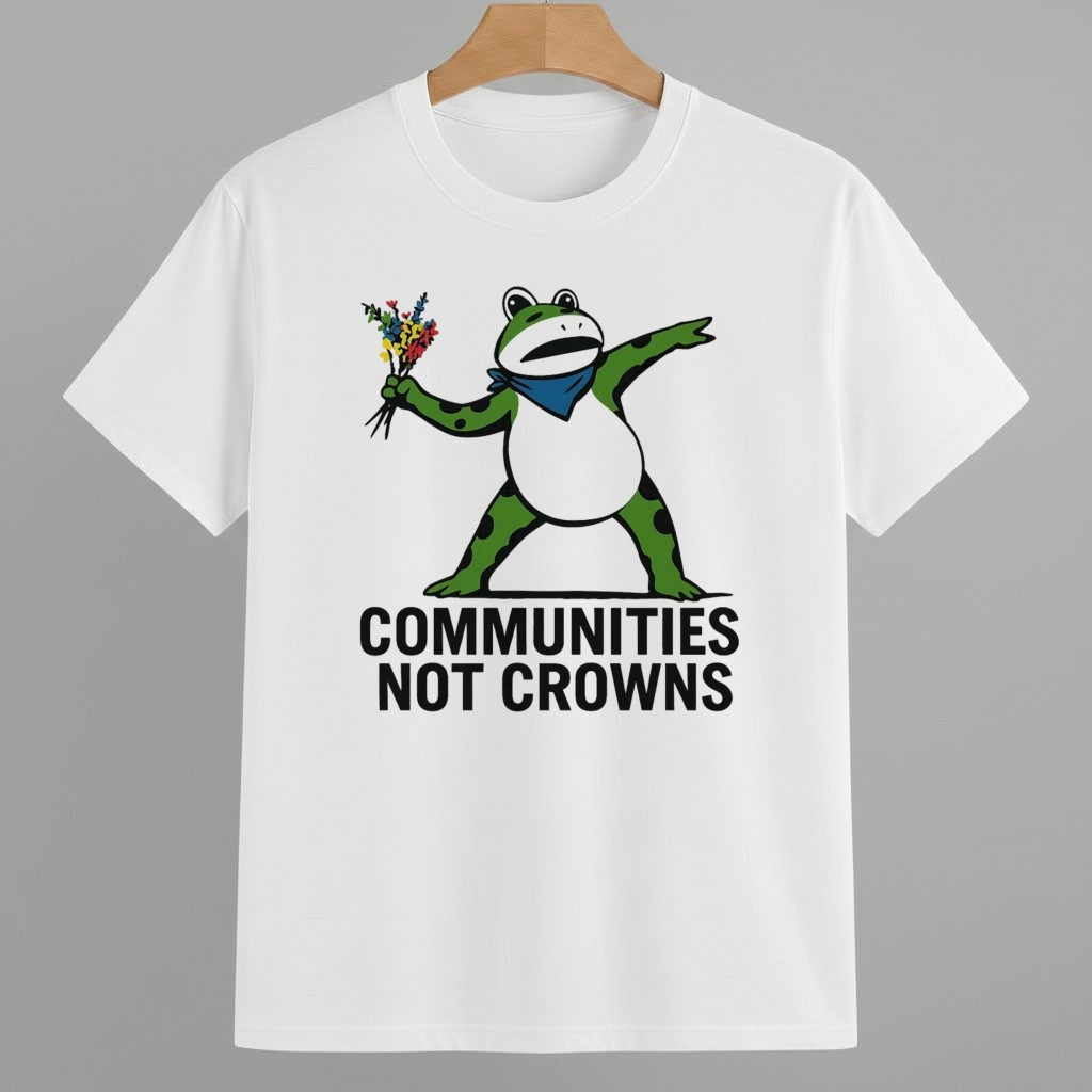 Communities Not Crowns Portland Frog Shirt 8647 Freedom Movement Merch