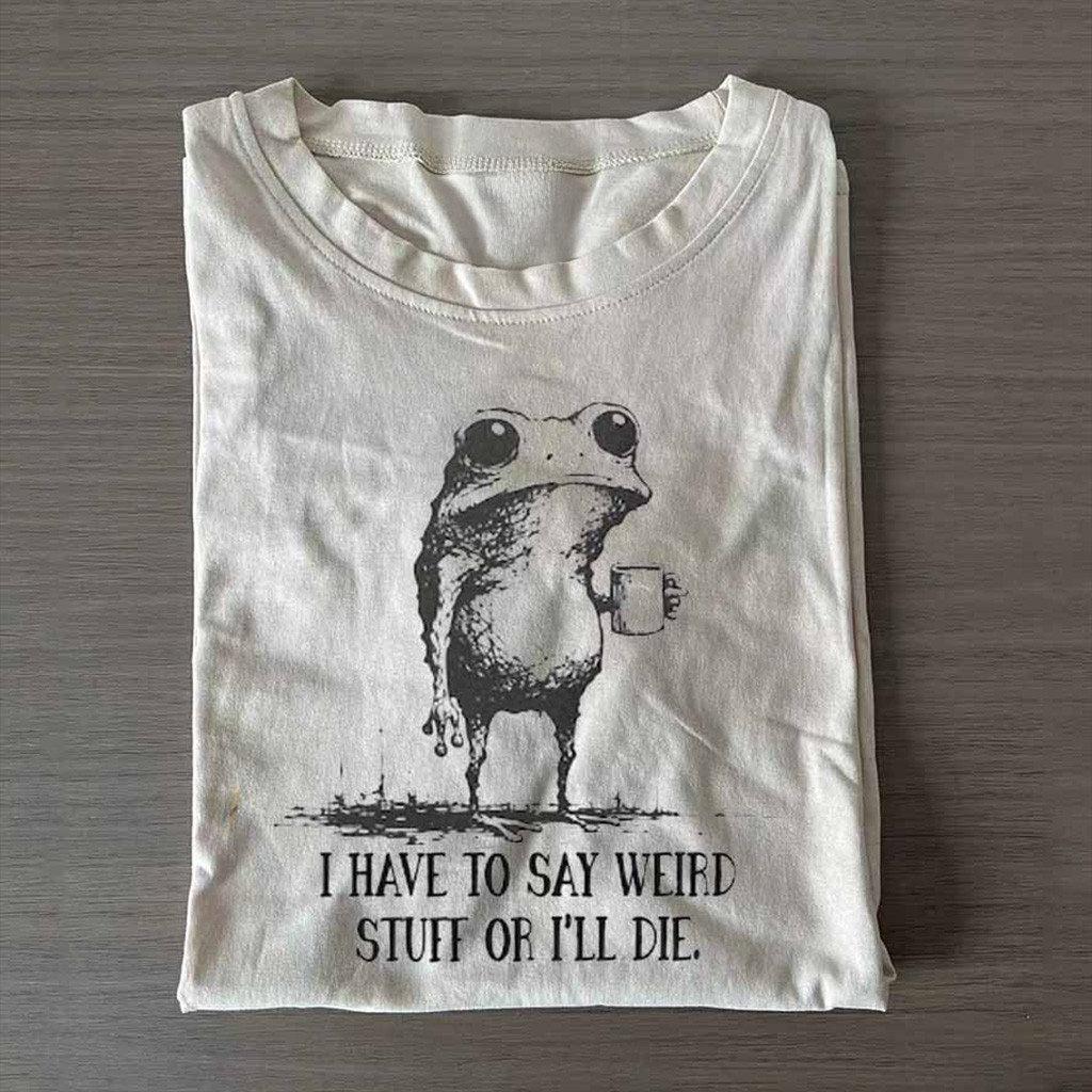 Portland Frog Shirt I Have To Say Weird Stuff Or I Will Die Frog Drinking Coffee T-Shirt Funny