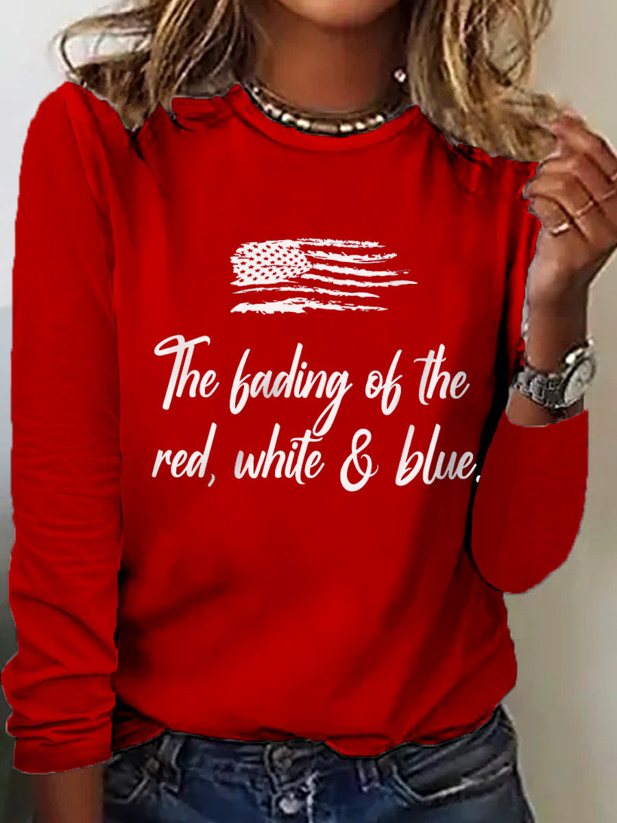 The Fading Of The Red White And Blue Long Sleeve T-Shirt Patriotic Shirt No Kings In America Merch