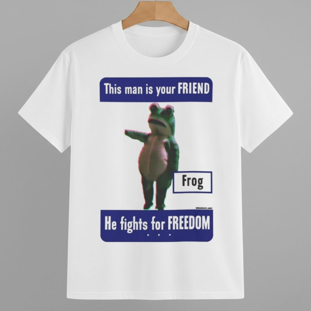 This man is your Friend Frog He Fights For Freedom Shirt Anti Fascism Frog Merch