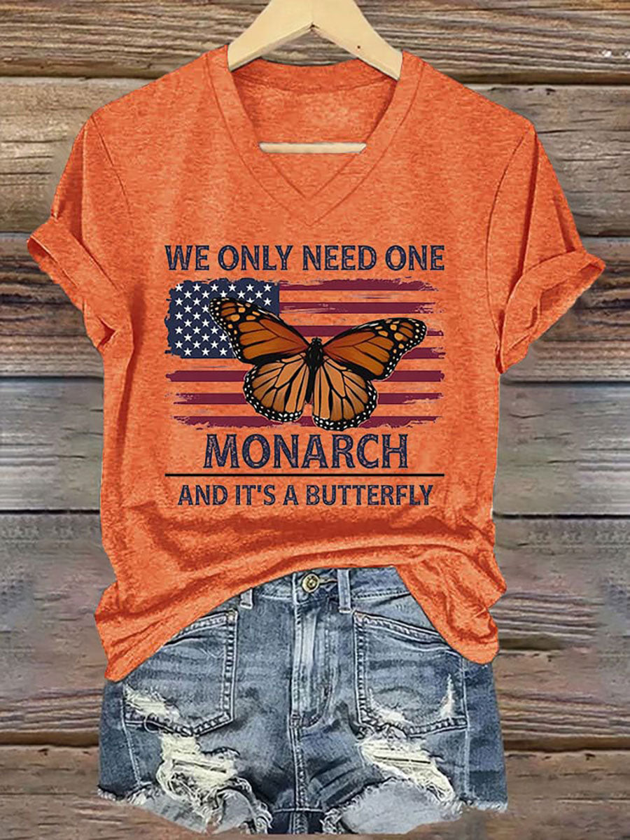 We Only Need One Monarch And It's A Butterfly V-Neck Shirt Pro Democracy 8647 Shirt